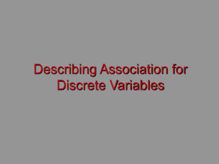 describing association for discrete variables