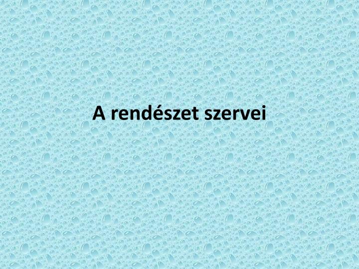 a rend szet szervei