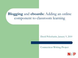 Blogging and eboards: Adding an online component to classroom learning