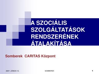 a szoci lis szolg ltat sok rendszer nek talak t sa