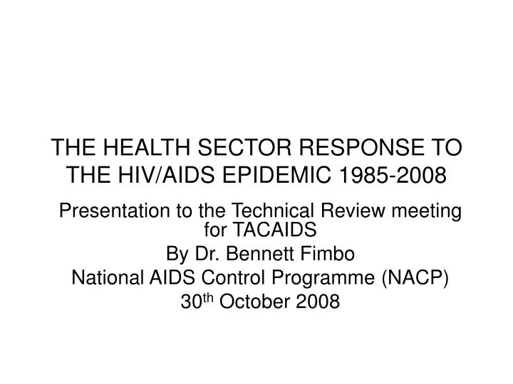 the health sector response to the hiv aids epidemic 1985 2008