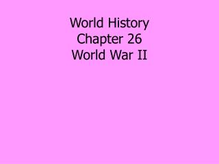 World History Chapter 26 World War II