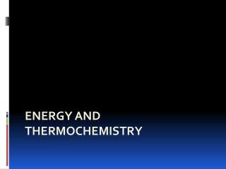 Energy and thermochemistry