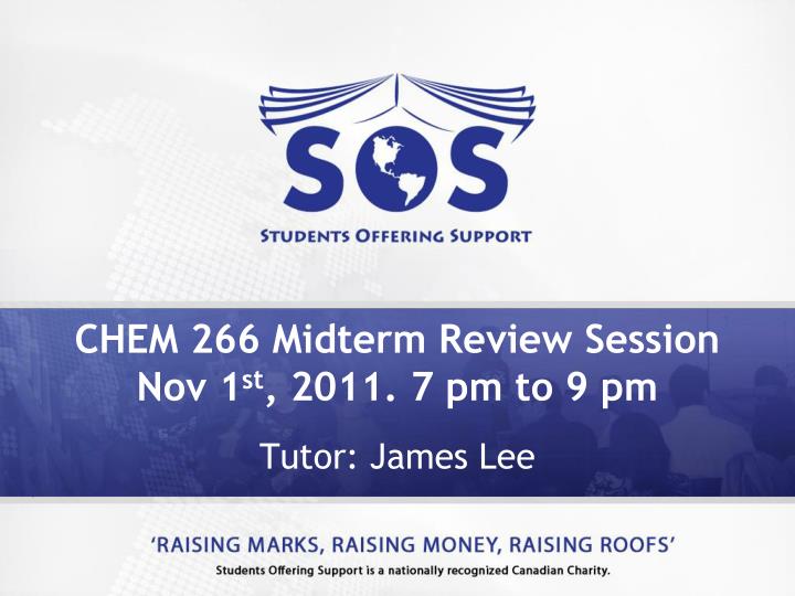 chem 266 midterm review session nov 1 st 2011 7 pm to 9 pm