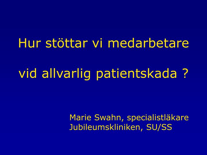 hur st ttar vi medarbetare vid allvarlig patientskada