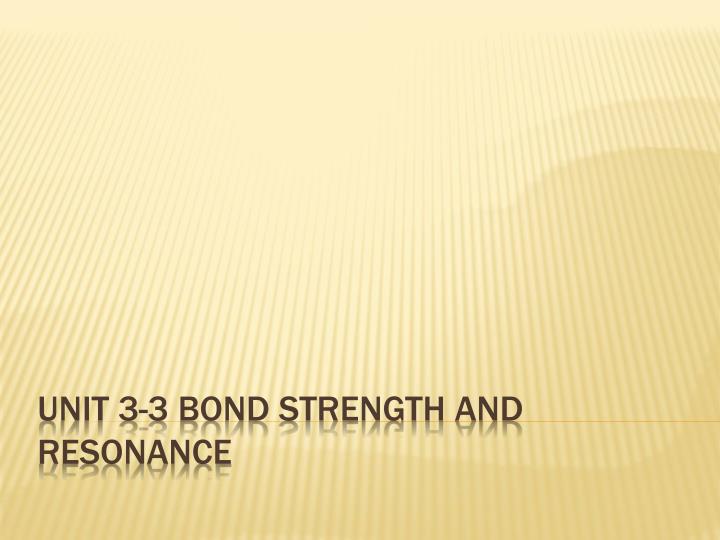 unit 3 3 bond strength and resonance