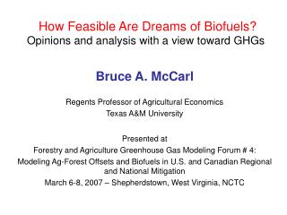 How Feasible Are Dreams of Biofuels? Opinions and analysis with a view toward GHGs