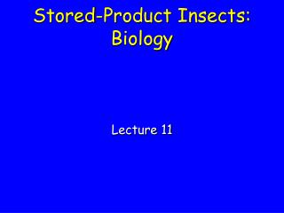 Stored-Product Insects: Biology