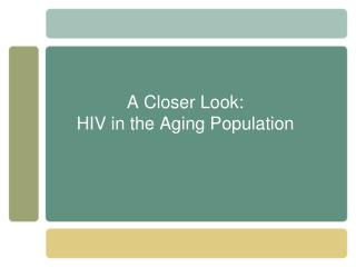 A Closer Look: HIV in the Aging Population