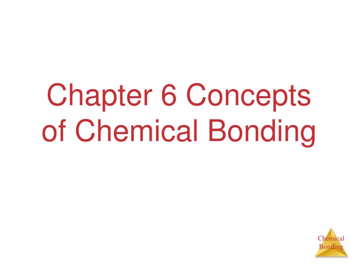chapter 6 concepts of chemical bonding