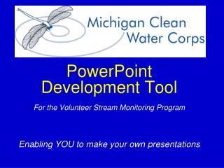 PowerPoint Development Tool For the Volunteer Stream Monitoring Program