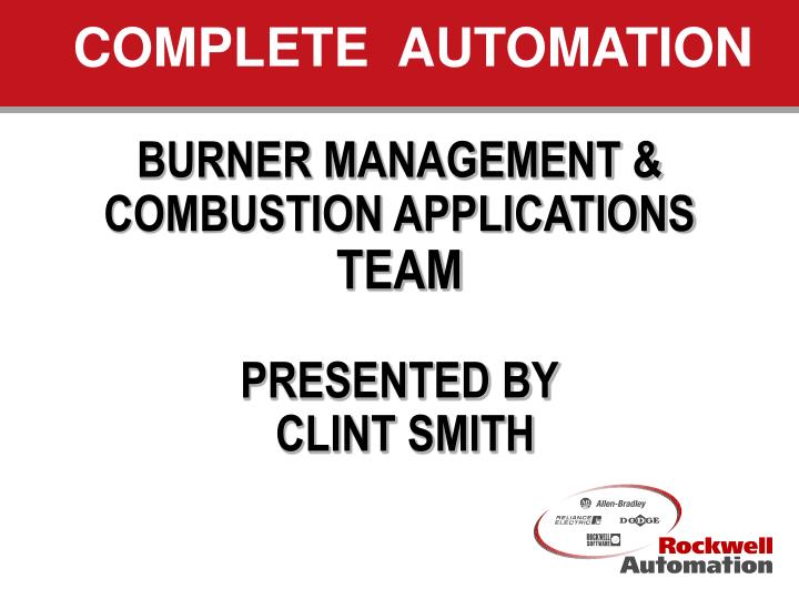 burner management combustion applications team presented by clint smith
