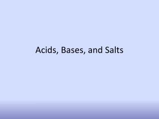 Acids, Bases, and Salts