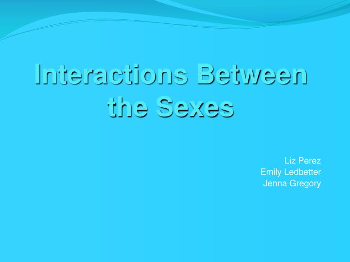 interactions between the sexes