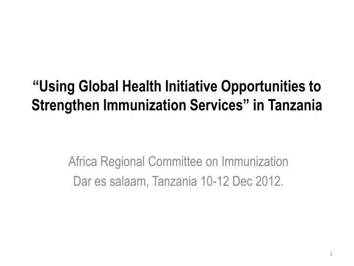 using global health initiative opportunities to strengthen immunization services in tanzania