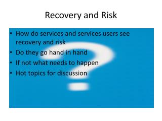 Recovery and Risk