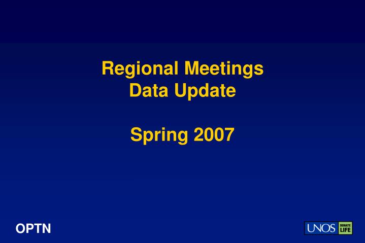 regional meetings data update spring 2007