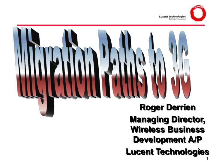 roger derrien managing director wireless business development a p lucent technologies