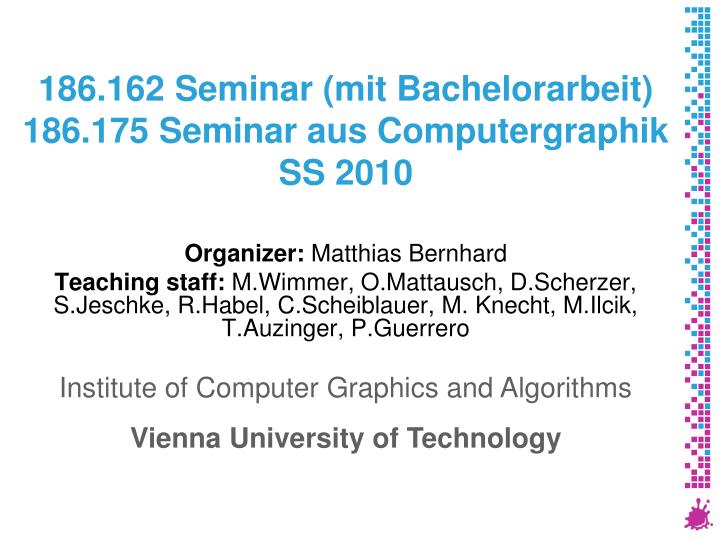 186 162 seminar mit bachelorarbeit 186 175 seminar aus computergraphik ss 2010