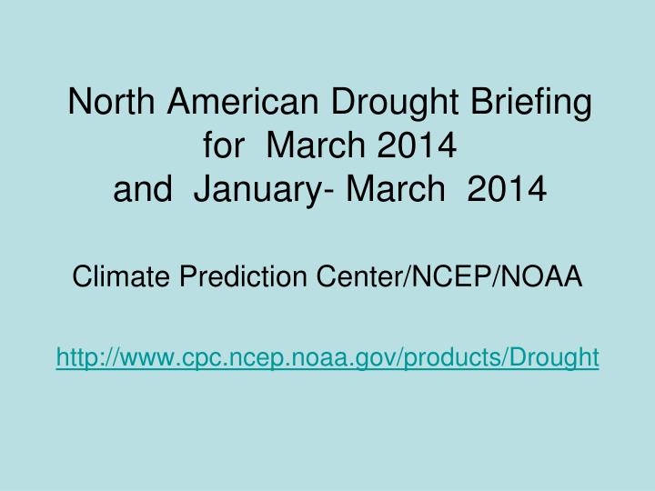 north american drought briefing for march 2014 and january march 2014
