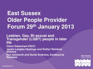 East Sussex Older People Provider Forum 29 th January 2013