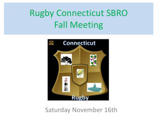 Rugby Connecticut SBRO Fall Meeting