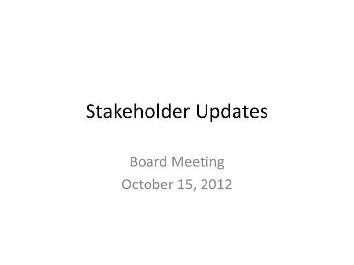 stakeholder updates