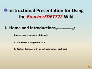 Instructional Presentation for Using the BoucherEDET722 Wiki