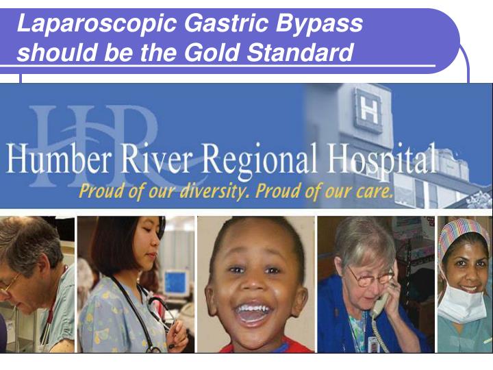 laparoscopic gastric bypass should be the gold standard