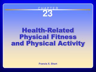 Chapter 23 Health-Related Physical Fitness and Physical Activity