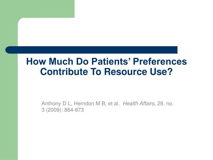 how much do patients preferences contribute to resource use