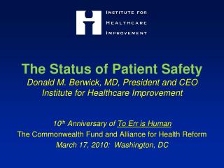 10 th Anniversary of To Err is Human The Commonwealth Fund and Alliance for Health Reform
