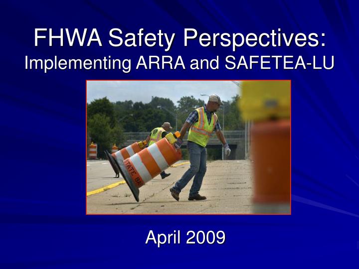 fhwa safety perspectives implementing arra and safetea lu