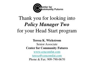Thank you for looking into Policy Manager Two for your Head Start program