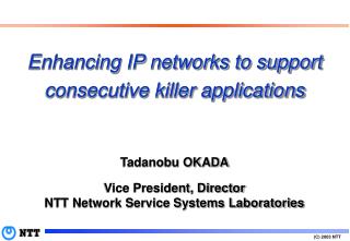 Enhancing IP networks to support consecutive killer applications
