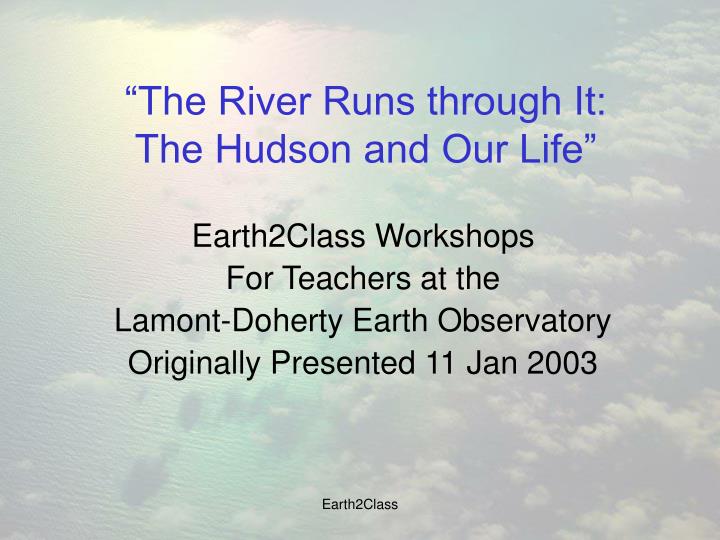 the river runs through it the hudson and our life