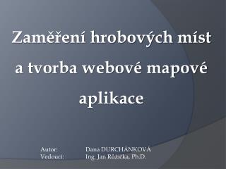 zam en hrobov ch m st a tvorba webov mapov aplikace
