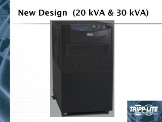 New Design (20 kVA &amp; 30 kVA)