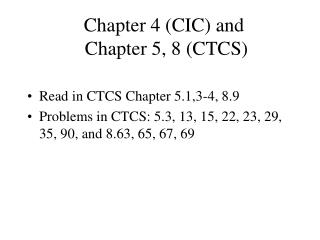 Chapter 4 (CIC) and Chapter 5, 8 (CTCS)