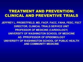 TREATMENT AND PREVENTION: CLINICAL AND PREVENTIVE TRIALS