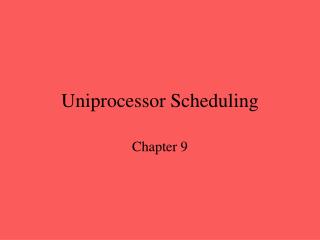 uniprocessor scheduling