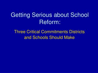 Getting Serious about School Reform: