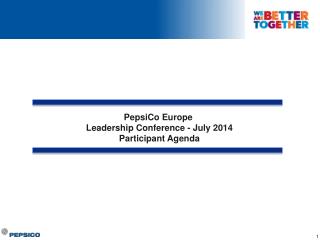PepsiCo Europe Leadership Conference - July 2014 Participant Agenda