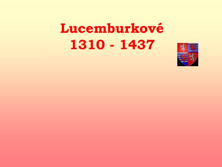 lucemburkov 1310 1437