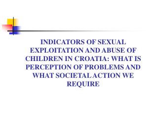 INDICATORS OF SEXUAL EXPLOITATION AND ABUSE OF CHILDREN