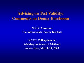 Advising on Test Validity: Comments on Denny Borsboom