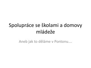 Spolupráce se školami a domovy mládeže