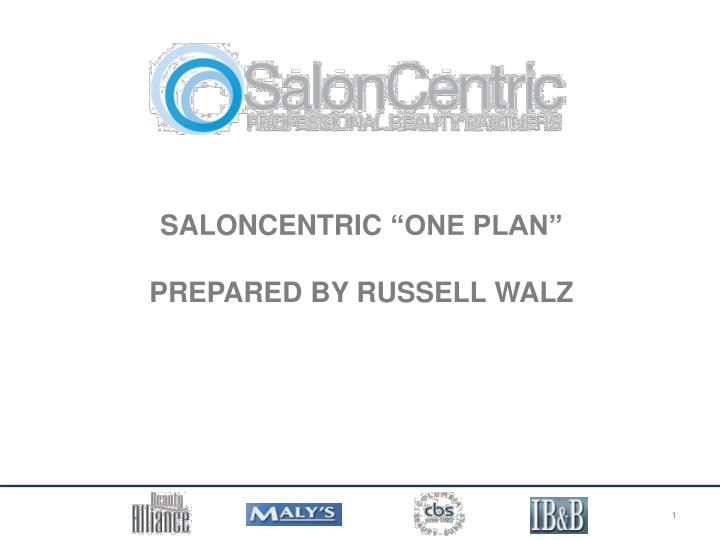 saloncentric one plan prepared by russell walz