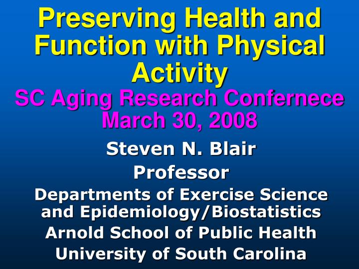 preserving health and function with physical activity sc aging research confernece march 30 2008