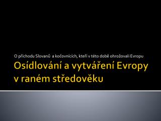 o p chodu slovan a ko ovn c ch kte v t to dob ohro ovali evropu